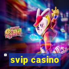 svip casino